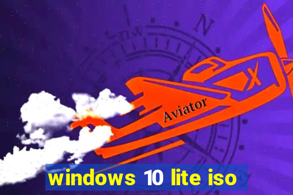 windows 10 lite iso